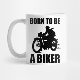 Born to be a Biker Mug